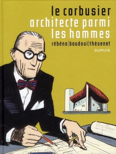 Le Corbusier, architecte parmi les hommes - Click to enlarge picture.