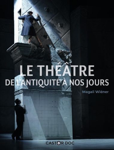 Le Théâtre de l'Antiquité à nos jours - Click to enlarge picture.