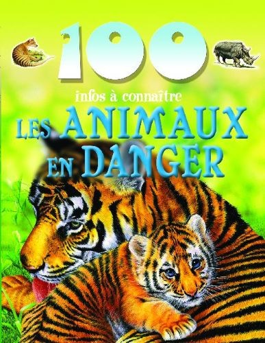 Les animaux en danger — 100 infos à connaître - Click to enlarge picture.