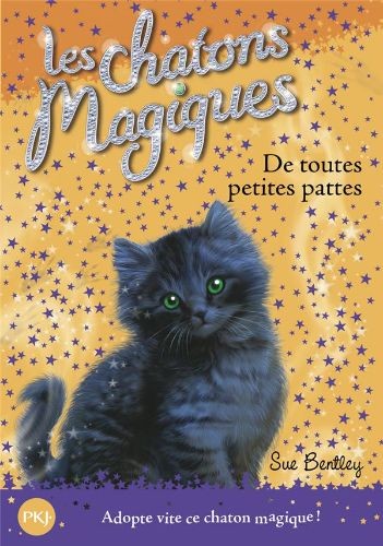 Les chatons magiques - De toutes petites pattes - Click to enlarge picture.