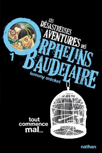 Les désastreuses aventures des Orphelins Baudelaire — Tout commence mal… - Click to enlarge picture.