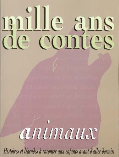 Mille ans de contes — Animaux - Click to enlarge picture.