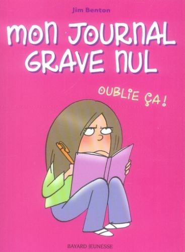 Mon journal grave nul — Oublie ça ! - Click to enlarge picture.
