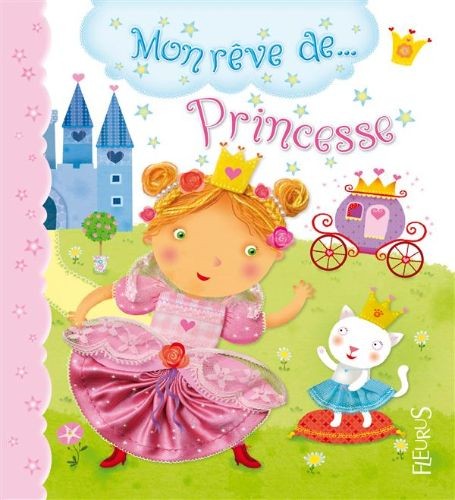 Mon rêve de - Princesse - Click to enlarge picture.