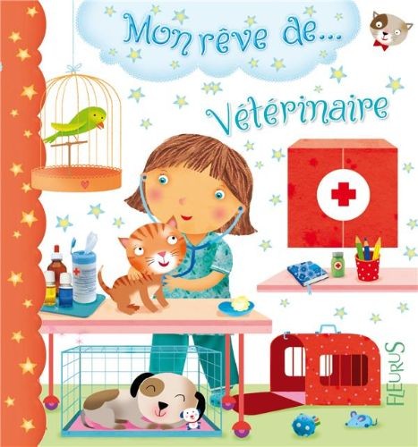 Mon rêve de - vétérinaire - Click to enlarge picture.