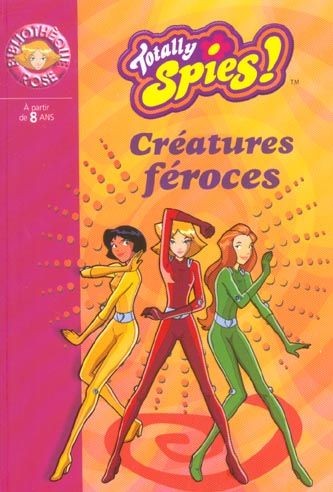 Totally Spies - Créatures féroces - Click to enlarge picture.