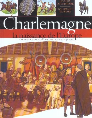 Charlemagne, la naissance de l'Europe - Click to enlarge picture.