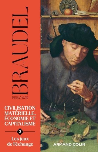 Civilisation matérielle, Économie et Capitalisme, XVe-XVIIIe siècle - Les jeux de l'échange - Click to enlarge picture.