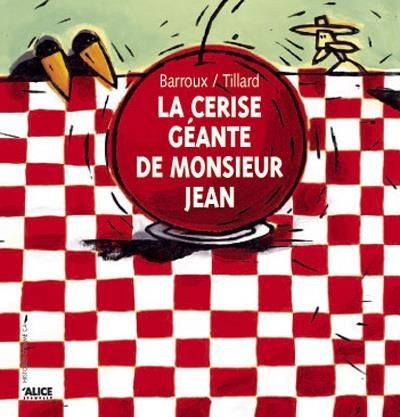 La cerise géante de Monsieur Jean - Click to enlarge picture.